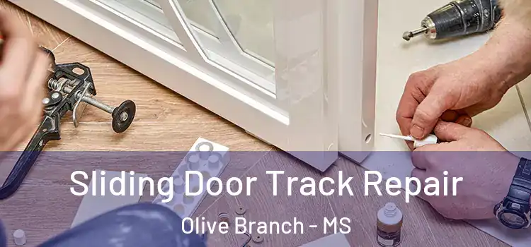 Sliding Door Track Repair Olive Branch - MS